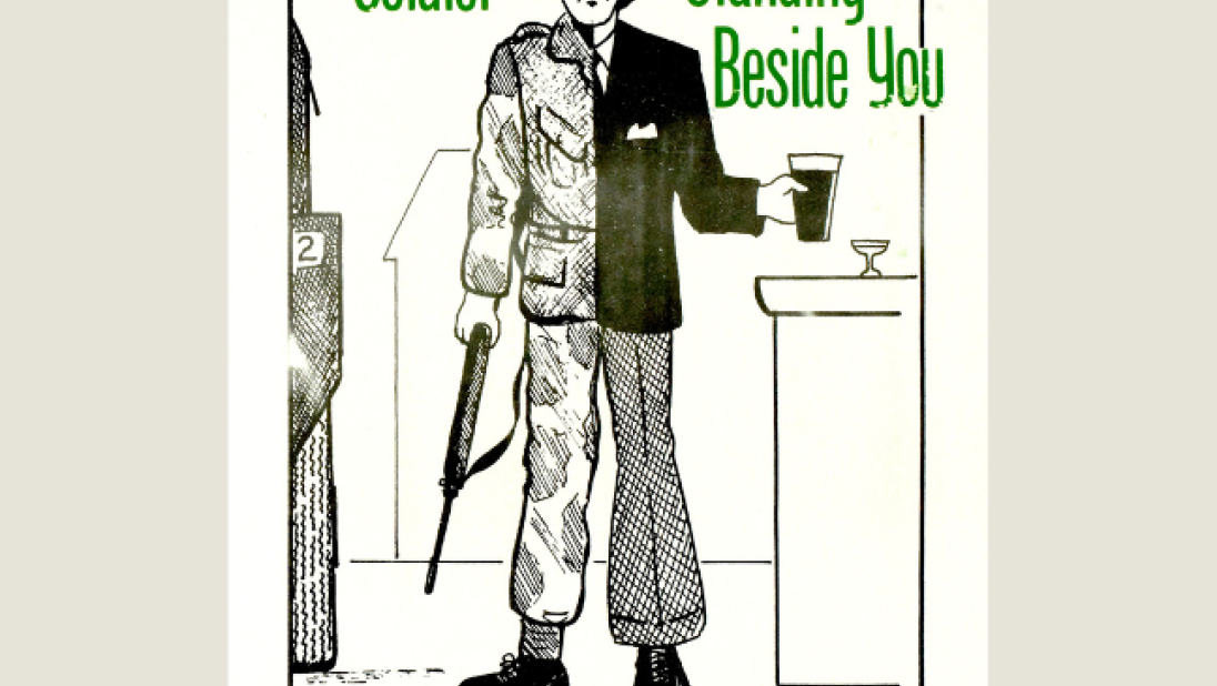 Poster with an illustration depicting half a man in a suit and half a soldier. 'This soldier could be standing beside you, watch what you say'