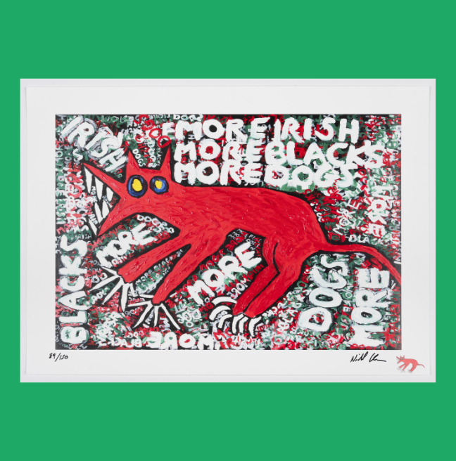 Print with text saying No Irish, No Blacks, No Dogs, and painted red dog in the centre