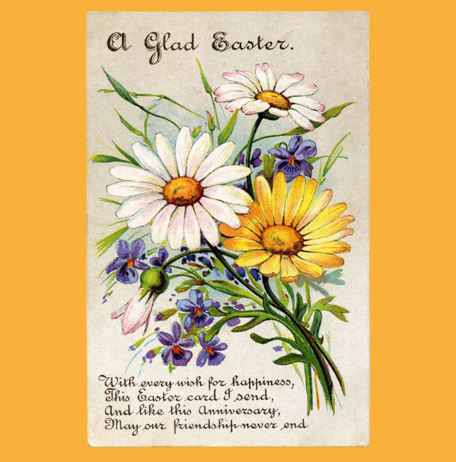 An Easter postcard showing a bunch of flowers, reading 'with every wish for happiness this Easter card I send, and like this anniversary may our friendship never end.'