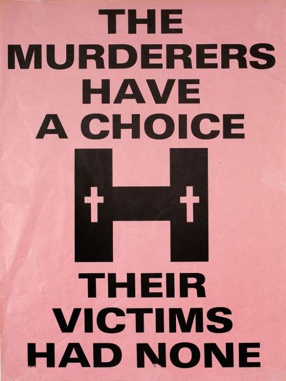 White and black poster 'The murderers have a choice, their victims had none' with two crosses on a H
