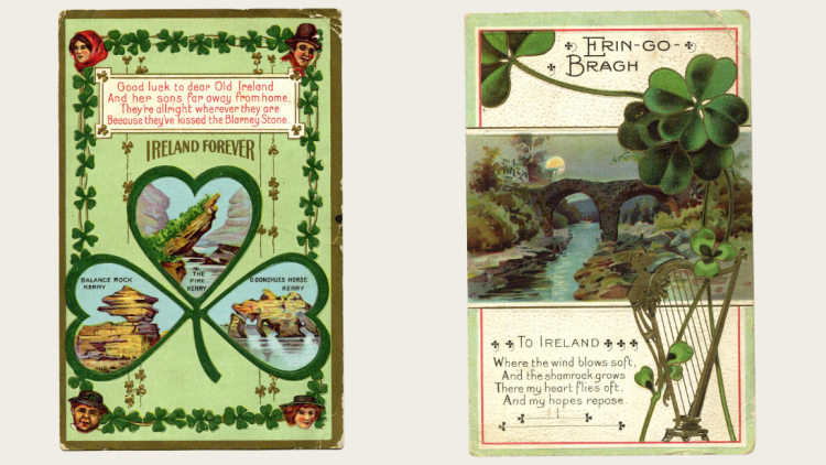 Two St Patrick's Day cards; one with a short poem about 'Ireland's sons away from home; the other with a short poem about Ireland. 