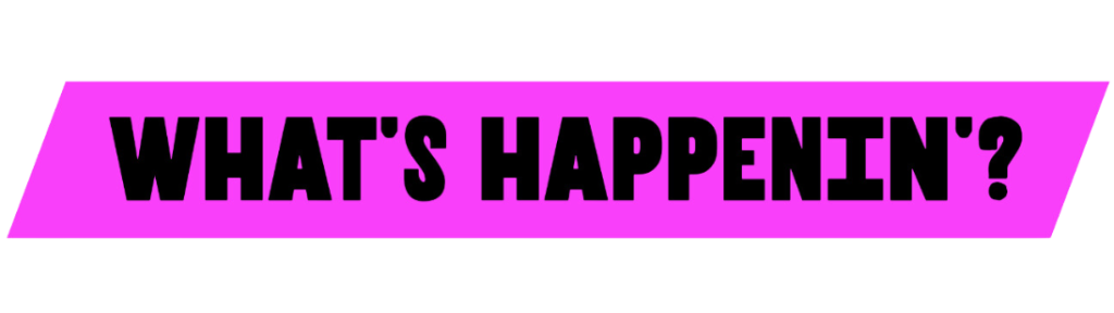 Text in black font saying 'what's happenin' placed on a pink colour block background