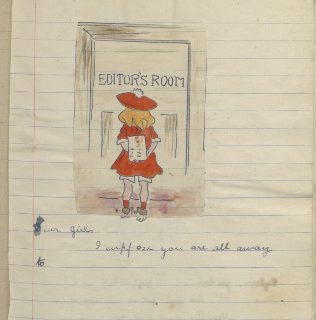 The note from the editor page from a homemade magazine reading only 'Dear girls, I suppose you are all away to' - the sentence is unfinished.